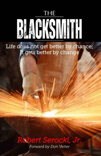 The Blacksmith: Life does not get better by chance; It gets better by change